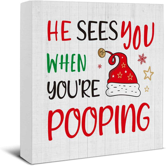 Christmas Bathroom Decorations - Funny Christmas Decor, He Sees You When You're Pooping Bathroom Wooden Sign, Home Decor for Desk Table Shelf 5 X 5 Inches