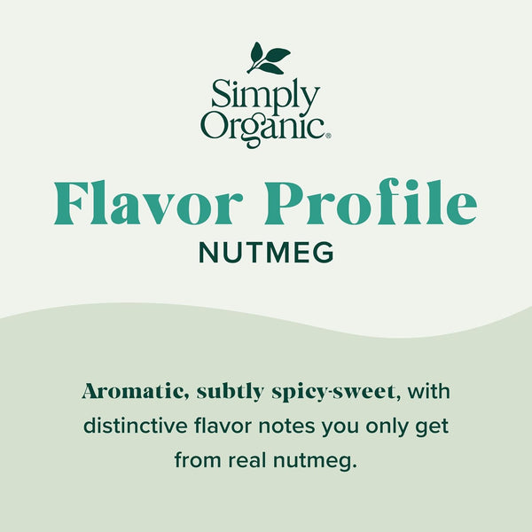 Simply Organic Pure Ground Nutmeg, 2.3 Ounce Jar, Aromatic, Subtly Spicy-Sweet Flavor, Organic, Kosher, No GMO, No ETO