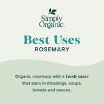 Simply Organic Whole Rosemary Leaf, 1.23 Ounce, Kosher, Certified Organic, Pungent Aroma, Perfect for Savory Dishes