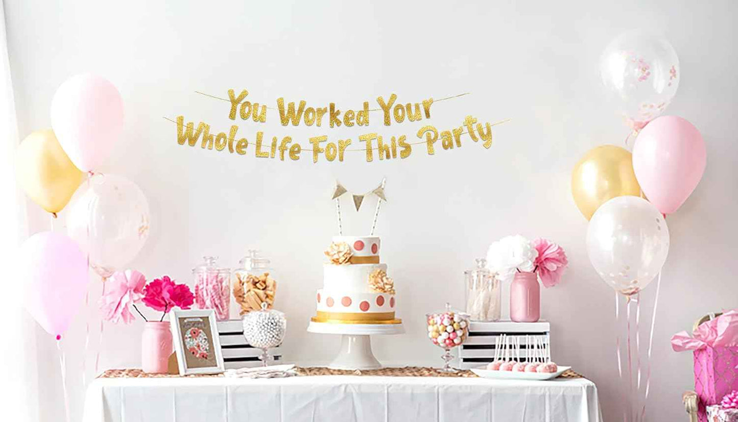 You Worked Your Whole Life For This Party Gold Glitter Banner – Funny Retirement Party Supplies, Gifts and Decorations